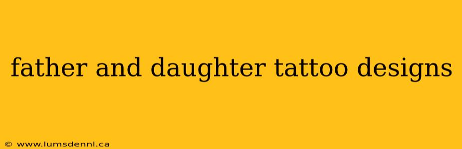 father and daughter tattoo designs