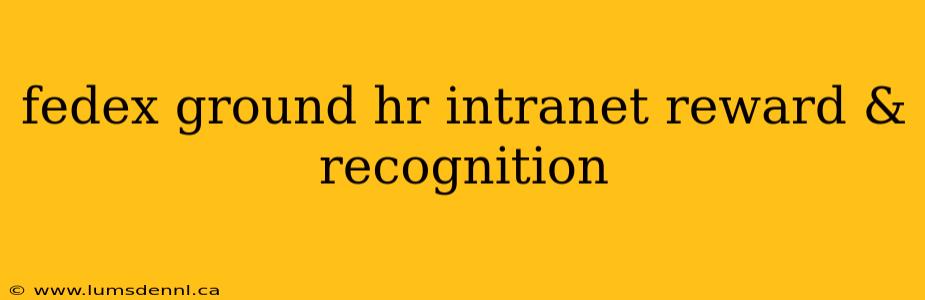 fedex ground hr intranet reward & recognition