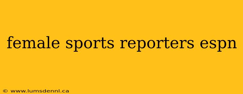 female sports reporters espn