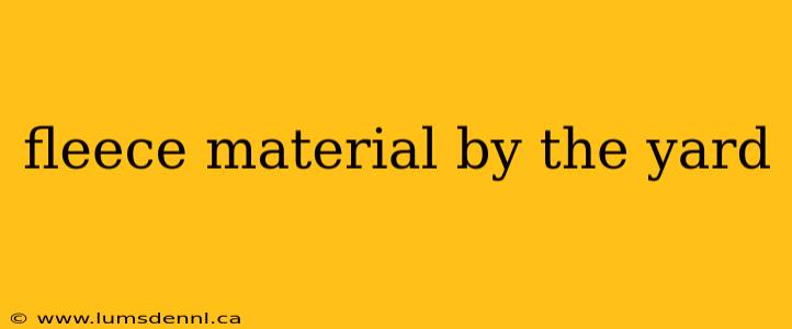 fleece material by the yard