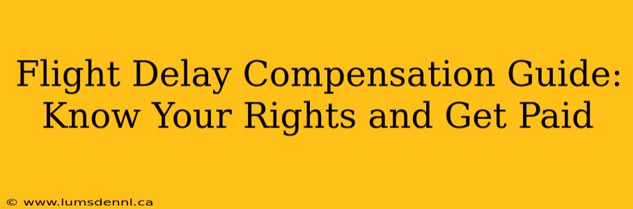 Flight Delay Compensation Guide: Know Your Rights and Get Paid