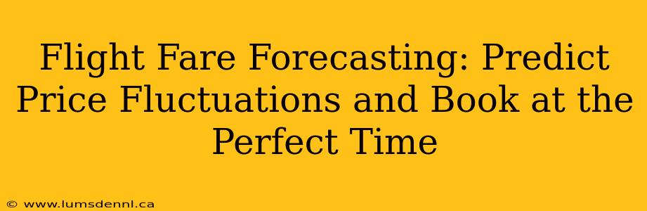 Flight Fare Forecasting: Predict Price Fluctuations and Book at the Perfect Time