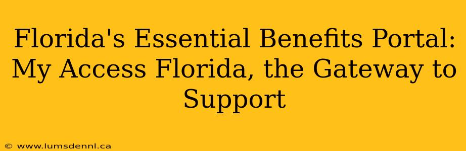 Florida's Essential Benefits Portal: My Access Florida, the Gateway to Support