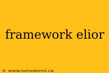 framework elior