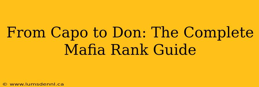 From Capo to Don: The Complete Mafia Rank Guide
