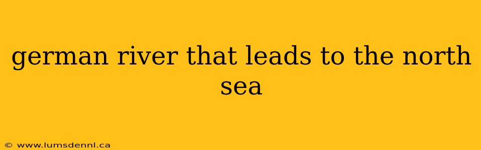 german river that leads to the north sea