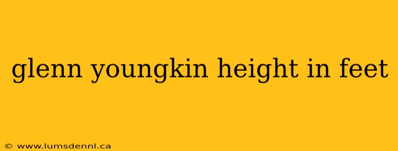 glenn youngkin height in feet