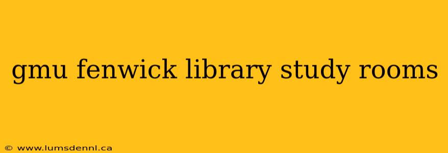 gmu fenwick library study rooms