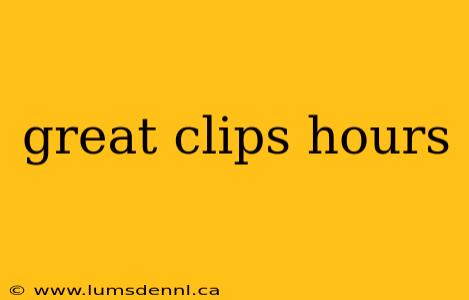 great clips hours