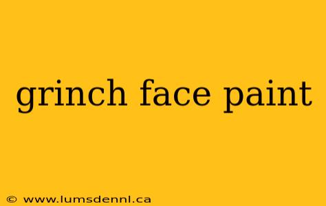 grinch face paint