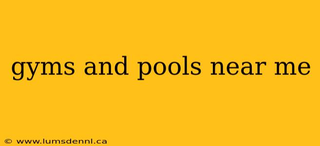 gyms and pools near me