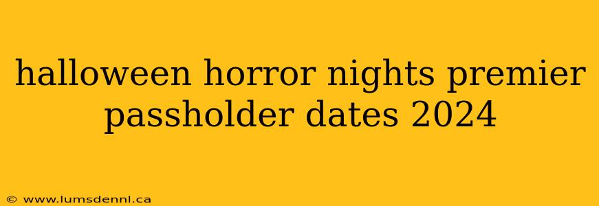 halloween horror nights premier passholder dates 2024