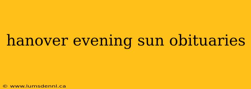 hanover evening sun obituaries
