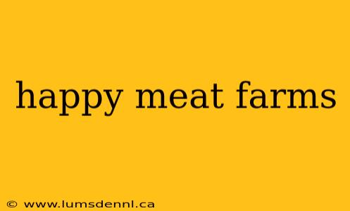 happy meat farms