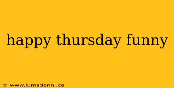 happy thursday funny
