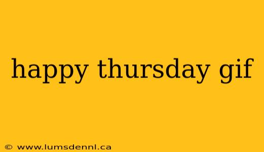 happy thursday gif