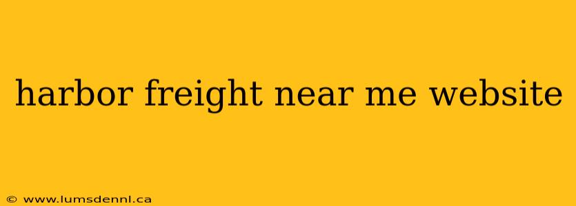 harbor freight near me website