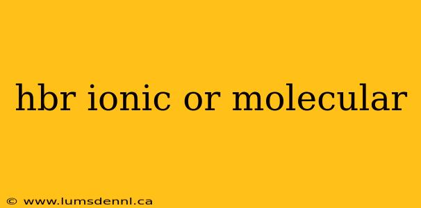 hbr ionic or molecular