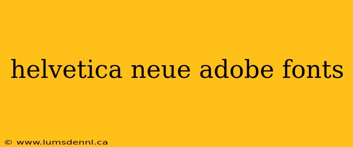 helvetica neue adobe fonts