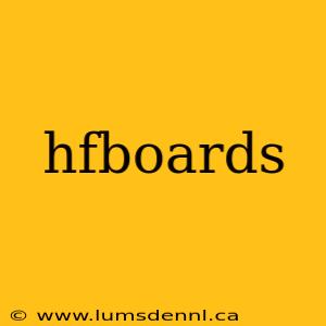 hfboards