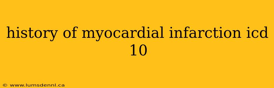 history of myocardial infarction icd 10