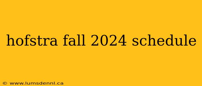 hofstra fall 2024 schedule