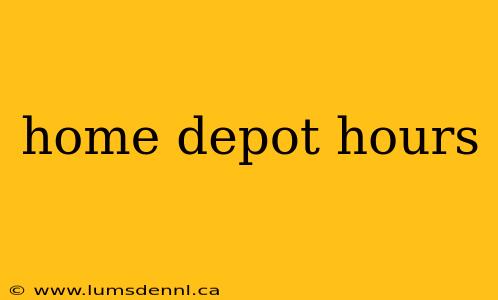 home depot hours