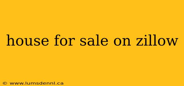 house for sale on zillow