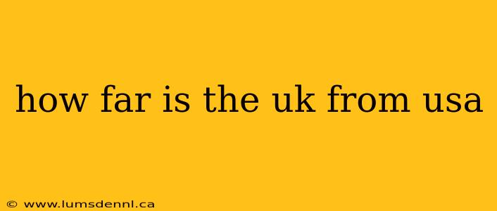 how far is the uk from usa