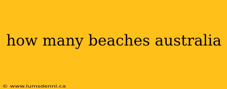 how many beaches australia