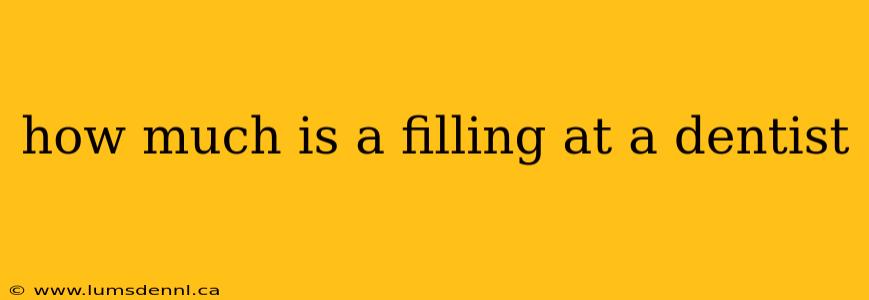how much is a filling at a dentist