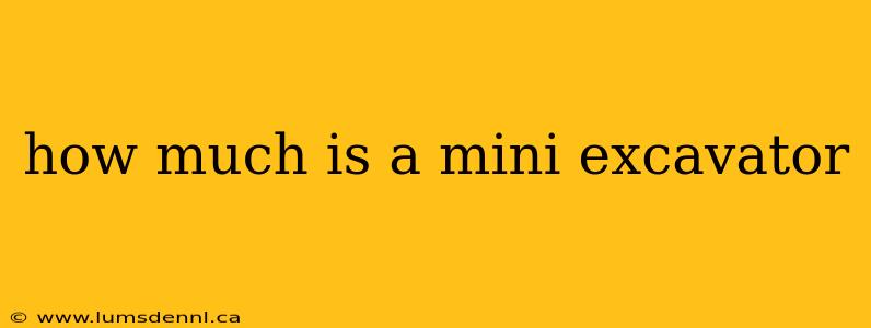 how much is a mini excavator