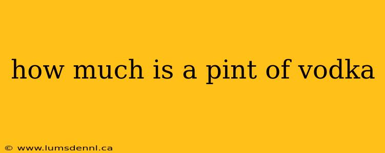 how much is a pint of vodka