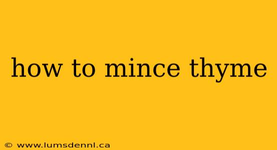 how to mince thyme