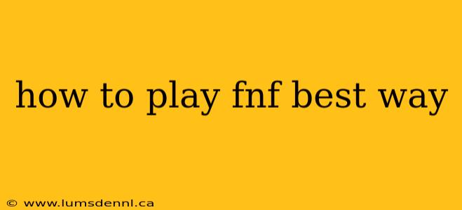 how to play fnf best way