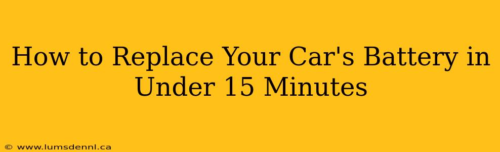 How to Replace Your Car's Battery in Under 15 Minutes