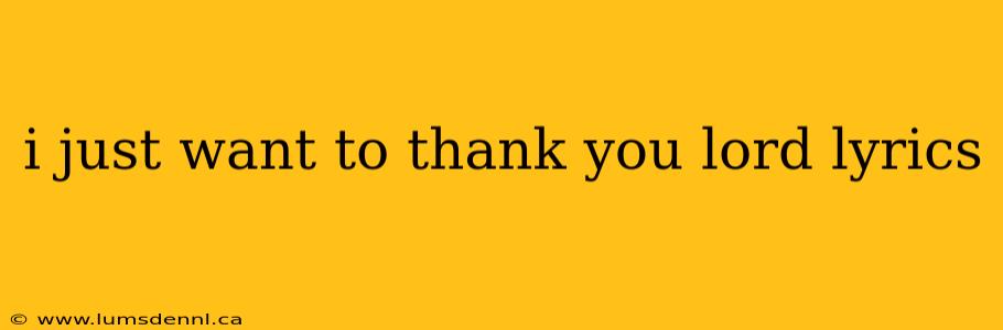 i just want to thank you lord lyrics