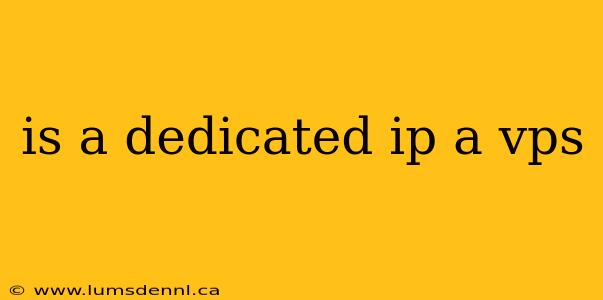 is a dedicated ip a vps