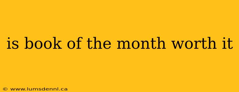 is book of the month worth it