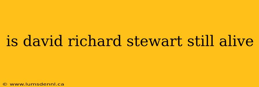 is david richard stewart still alive