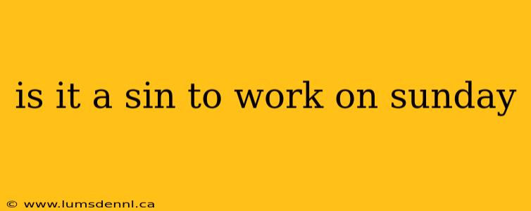 is it a sin to work on sunday