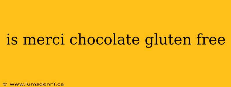 is merci chocolate gluten free
