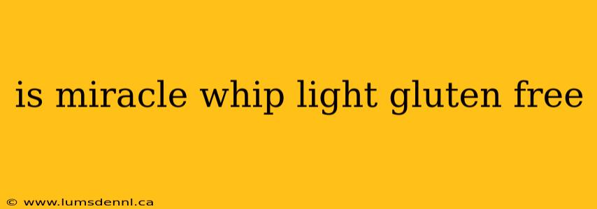 is miracle whip light gluten free