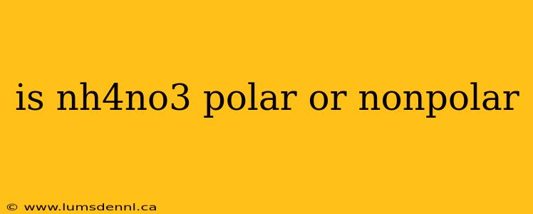 is nh4no3 polar or nonpolar