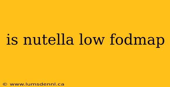 is nutella low fodmap
