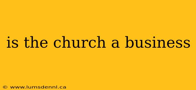is the church a business