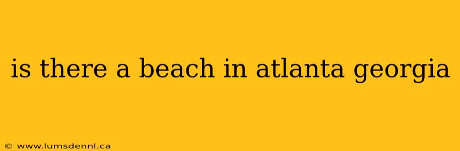 is there a beach in atlanta georgia