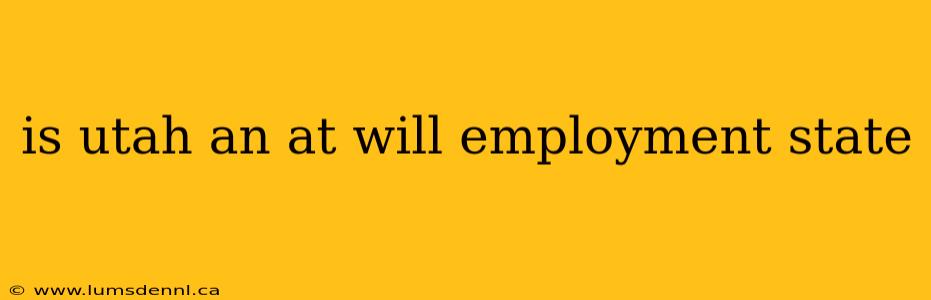 is utah an at will employment state