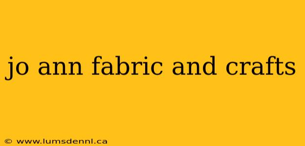 jo ann fabric and crafts