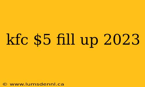 kfc $5 fill up 2023
